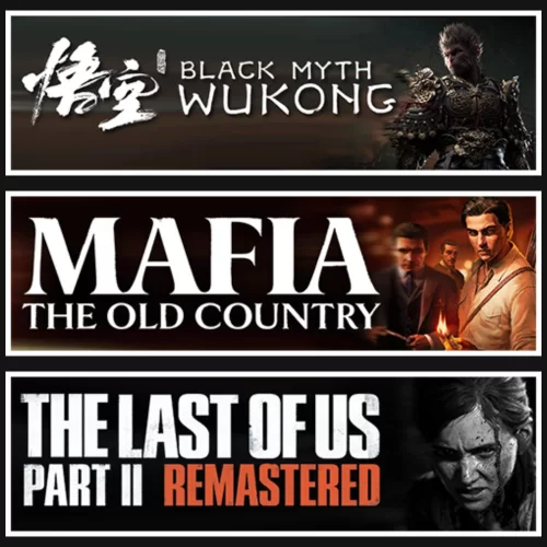 Black Myth Wukong +Mafia +The Last Of Us 2
